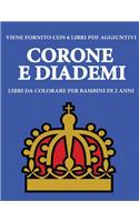 Libri da colorare per bambini di 2 anni (Corone e diademi): Questo libro contiene 40 pagine a colori con linee extra spesse per ridurre la frustrazione e aumentare la fiducia. Questo libro aiuterà i bambini a