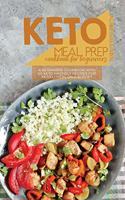 Keto Meal Prep Cookbook For Beginners: A Beginners Cookbook With 50 Keto Friendly Recipes For Keto Lovers On a Budget