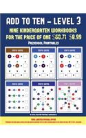 Preschool Printables (Add to Ten - Level 3): 30 full color preschool/kindergarten addition worksheets that can assist with understanding of math