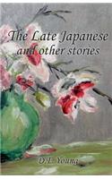 The Late Japanese and Other Stories