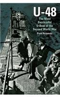 U-48: the Most Successful U-boat of the Second World War