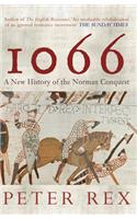 1066: A New History of the Norman Conquest: A New History of the Norman Conquest