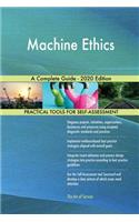 Machine Ethics A Complete Guide - 2020 Edition