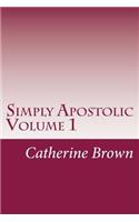 Simply Apostolic Volume 1