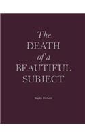 Death of a Beautiful Subject