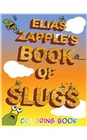 Elias Zapple's Book of Slugs Coloring Book