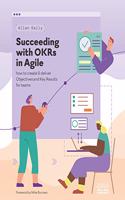 Succeeding with OKRs in Agile