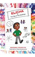 Elisha & The Tale of Two Weddings