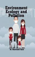 Environment, Ecology and Pollution