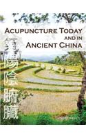 Acupuncture Today and in Ancient China