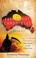 Pale n Hora Nigrum: Pale Death at the Black Line(9 Fethafoot Chronicles)