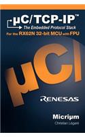 uC/TCP-IP, The Embedded Protocol Stack for the RX62N 32-bit MCU with FPU