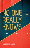No One Really Knows