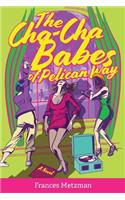 The Cha-Cha Babes of Pelican Way