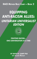 Equipping Anti-Racism Allies Unitarian Universalist Edition