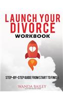 Launch Your Divorce Workbook