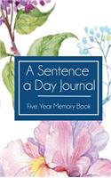A Sentence a Day Journal: Five Year Journal and Memory Book