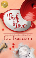 Dash of Love: Based on a Hallmark Channel Original Movie