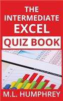 The Intermediate Excel Quiz Book: (2 Excel Essentials Quiz Books)
