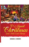 It's Almost Christmas and I still Can't Sleep!