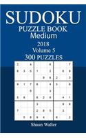 300 Medium Sudoku Puzzle Book - 2018