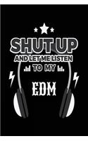 Shut Up And Let Me Listen To My EDM
