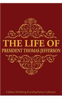 The Life of President Thomas Jefferson
