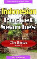 Indonesian Pocket Searches - The Basics - Volume 5: A Set of Word Search Puzzles to Aid Your Language Learning