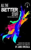All the Better Stuff