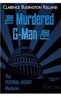 Murdered G-Man File: (The Federal Agent Mysteries)