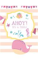 Ahoy ! It's a Girl!: Baby Shower Guest Book Sign In, Free Layout to Use as You Wish for Names & Addresses, or Advice, Wishes, Comments or Predictions. (Guests) Paperback