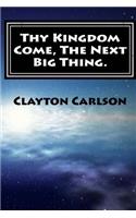 Thy Kingdom Come, The Next Big Thing.