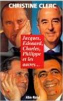Jacques, Edouard, Charles, Philippe Et Les Autres: (6029417 Politique)