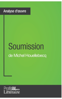 Soumission de Michel Houellebecq (Analyse approfondie)