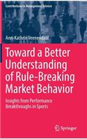 Toward a Better Understanding of Rule-Breaking Market Behavior: Insights from Performance Breakthroughs in Sports