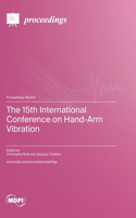 15th International Conference on Hand-Arm Vibration