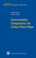 Concentration Compactness for Critical Wave Maps (EMS Monographs in Mathematics)