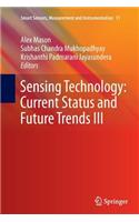 Sensing Technology: Current Status and Future Trends III