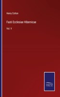 Fasti Ecclesiae Hibernicae: Vol. V