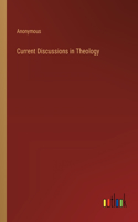 Current Discussions in Theology