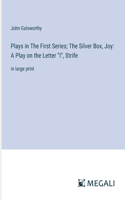 Plays in The First Series; The Silver Box, Joy
