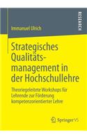 Strategisches Qualitätsmanagement in Der Hochschullehre