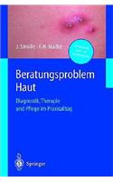 Beratungsproblem Haut: Diagnostik, Therapie Und Pflege Im Praxisalltag