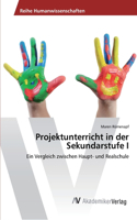 Projektunterricht in der Sekundarstufe I