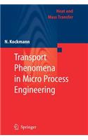 Transport Phenomena in Micro Process Engineering