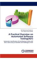 Practical Overview on Automated Software Testing(ast)