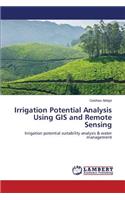 Irrigation Potential Analysis Using GIS and Remote Sensing