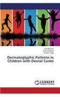 Dermatoglyphic Patterns in Children with Dental Caries