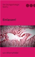 Einlassen!