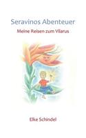 Seravinos Abenteuer - Meine Reisen zum Vilarus
